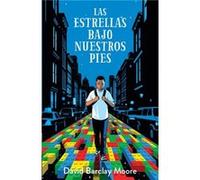 Las estrellas bajo nuestros pies The Stars Beneath Our Feet by David Barclay Moore David Barclay Moore (Auteur)