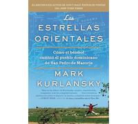 Las Estrellas Orientales: Como el beisbol cambio el pueblo dominicano de San Pedro deMacoris