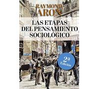 Las Etapas Del Pensamiento Sociológico : Montesquieu, Comte, Marx, Tocqueville, Durkheim, Pareto, Weber