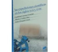 Las Expediciones Cientificas En Los Siglos Xvii Y Xviii - Carrasco González, Guadalupe, Gullón Abao, Alberto José, Morgado García, Arturo Jesús Carrasco González, Guadalupe, Gullón Abao, Alberto José,