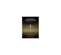Las Extrañas Matemáticas De Jesús: Estudio Sobre El Poder De Perder Para Ganar, Dar Para Recibir Y Morir Para Vivir! Vol. I Paperback Book By José Socarrás