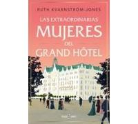 Las Extraordinarias Mujeres Del Gran Hôtel / The Extraordinary Women Of The Grand Hot El