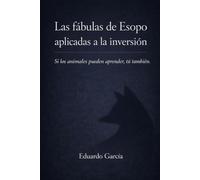LAS FÁBULAS DE ESOPO APLICADAS A LA INVERSIÓN: Si los animales pueden aprender, tú también