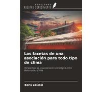 Las facetas de una asociación para todo tipo de clima: Perspectivas de la cooperación estratégica entre Bielorrusia y China