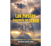 Las Fiestas Solemnes del Señor: Su Conexión con el Rapto de la Iglesia