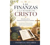 Las finanzas a la manera de Cristo: El libro de asesoria financiera cristiana