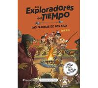Las flechas de los siux: ¡Viaja por el tiempo con el reloj descifrador y descubre los siux! Libros para niños y niñas a partir de 10 años.