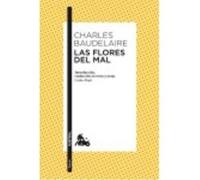 Las Flores Del Mal - Baudelaire, Charles Baudelaire, Charles (Auteur)