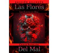 Las Flores del Mal - Les Fleurs du Mal: (Edición Bilingüe - Francés e Español)