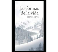 Las formas de la vida: Poemas del alma
