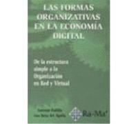 Las Formas Organizativas En La Economía Digital. De La Estructura Simple A La Organización En Red Y - Antonio Padilla Meléndez, Ana Rosa del Águila Obra Antonio Padilla Meléndez, Ana Rosa Del Águila O