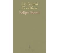 Las Formas Pianísticas: Orígenes y Transformaciones de las Formas Instrumentales, Estudiadas en los Instrumentos de Teclado Moderno
