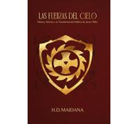 LAS FUERZAS DEL CIELO: Mística, Memes y la Transformación Política de Javier Milei