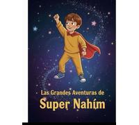 Las Grandes Aventuras De Super Nahím