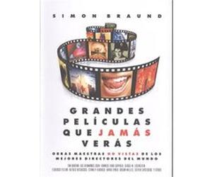 Las Grandes Peliculas Que Jamás Verás Braund, Simon (Auteur)
