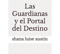 Las Guardianas y el Portal del Destino