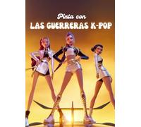 Las Guerreras K-Pop - Libro de Colorear: Ilustraciones únicas de estilo K-Pop para niñas, niños y fans del universo pop coreano. Dibujos ... y páginas listas para dar vida con color.