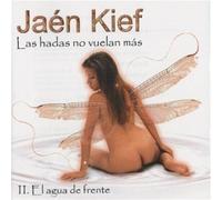 Las Hadas No Vuelan Mas - II. El Agua De Frente by JAEN KIEF