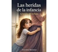Las heridas de la infancia: La herida del rechazo