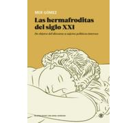 Las hermafroditas del siglo XXI: De objetos del discurso a sujetos políticos intersex