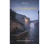 Las Hermanas: Crónicas del Valle Salobre (Libro 4)