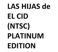 LAS HIJAS de EL CID (NTSC) PLATINUM EDITION