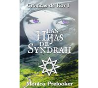 Las Hijas de Syndrah: Crónicas de Kor 1