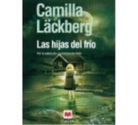Las Hijas Del Frío - Camilla Läckberg Camilla Läckberg (Auteur)