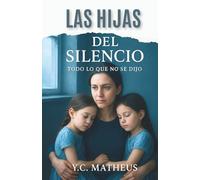 Las Hijas del Silencio: Todo lo que no se dijo