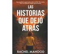 Las historias que dejó atrás: Un thriller que te mantendrá en vilo hasta el final