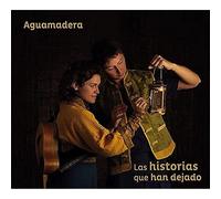 Las historias que han dejado / Aguamadera – CD – Import