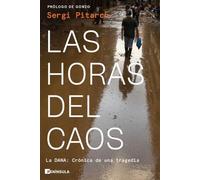 Las horas del caos: La dana. Crónica de una tragedia