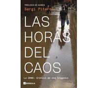 Las horas del caos: La dana. Crónica de una tragedia