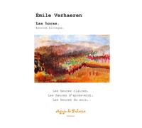 Las Horas. Edición Bilingüe.: Les Heures Claires. Les Heures D'après-Midi. Les Heures Du Soir.