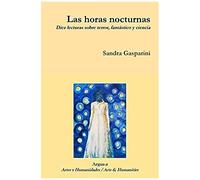 Las Horas Nocturnas. Diez Lecturas Sobre Terror, Fantástico Y Ciencia