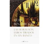 Las Horas Son Euros Tirados En Un Banco Benarroch, Mois (Auteur)