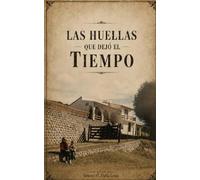 LAS HUELLAS QUE DEJÓ EL TIEMPO