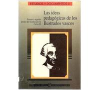Las ideas pedagógicas de los ilustrados vascos .