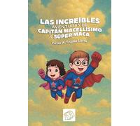 Las increíbles aventuras de Capitán Macellísimo y Súper Maca