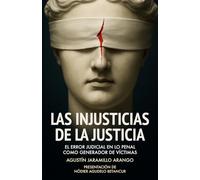 Las injusticias de la justicia: El error judicial en lo penal como generador de víctimas