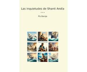 Las inquietudes de Shanti Andía (Classic Books) (Spanish Edition)