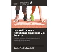 Las instituciones financieras brasileñas y el deporte: El efecto de la inversión en patrocinio deportivo en los componentes del valor de marca