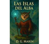 LAS ISLAS DEL ALBA: El Secreto de los Cinco