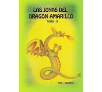 LAS JOYAS DEL DRAGÓN AMARILLO, TOMO II, en tapa DURA, con AUDIOS en QR: Revelaciones gnósticas para el despertar interior