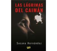 Las lágrimas del caimán | Susana Hernandez Susana Hernandez (Auteur)
