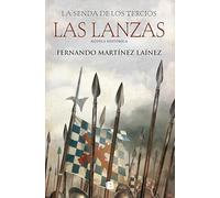 Las lanzas (La senda de los Tercios 1)