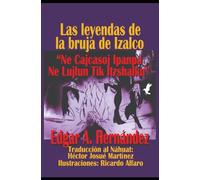Las Leyendas De La Bruja de Izalco: “Cajcasoj ipanpa ne lujlun tik Itzshalku”