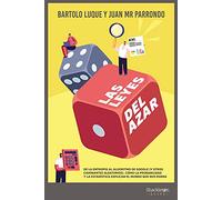 Las leyes del azar: De la entropía al algoritmo de Google (y otros caminantes aleatorios). Cómo la probabilidad y la estadística explican el mundo que nos rodea.