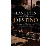 LAS LEYES DEL DESTINO: HASTA QUE LA MUERTE O EL JUEZ NOS SEPARE