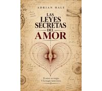Las Leyes Secretas del Amor: El amor es magia. Y la magia tiene leyes.